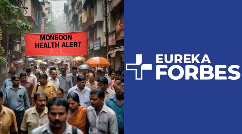 eureka forbes monsoon helath alert