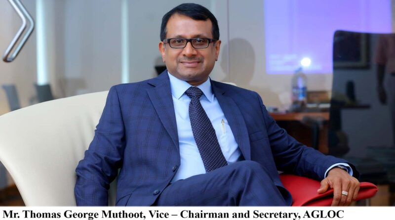 Mr. Thomas George Muthoot, Vice – Chairman and Secretary, AGLOC