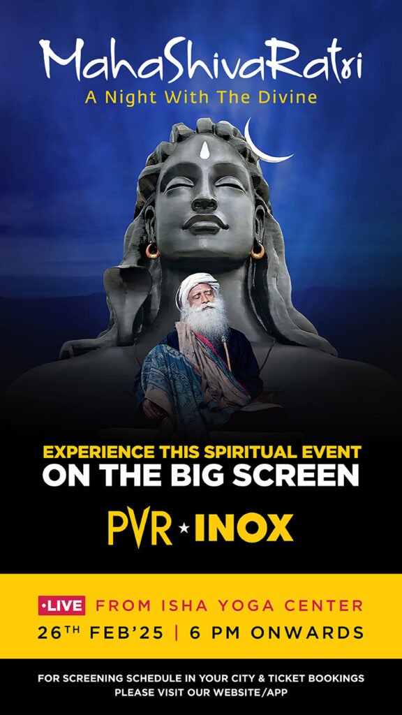 PVR INOX & ISHA PRESENT MAHASHIVRATRI 2025 LIVE IN CINEMAS