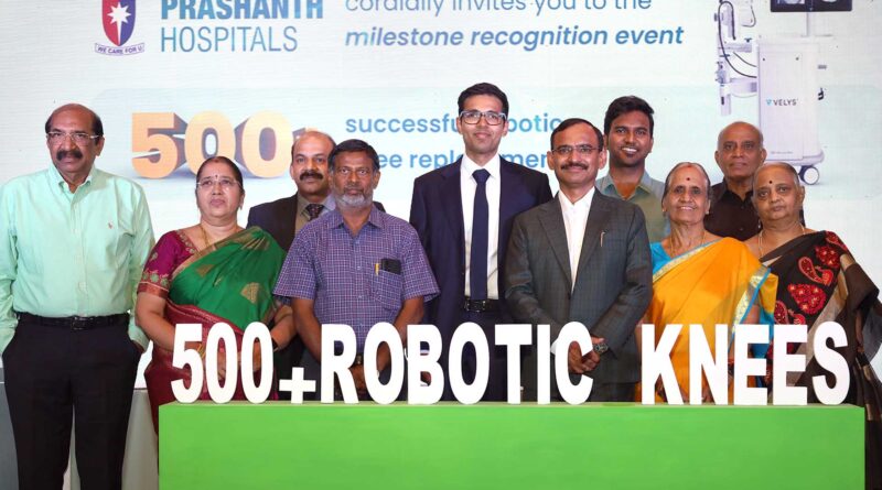 Prashanth Hospitals 500 Robotic Knee Replacement Surgeries
